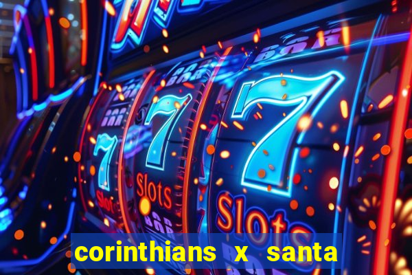 corinthians x santa cruz ao vivo hd